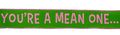 2.5"X10YD YOU'RE A MEAN ONE/VLT LIME GREEN/PINK-0